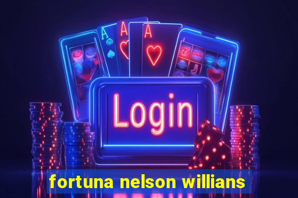 fortuna nelson willians